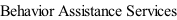 Behavior Assistance Services